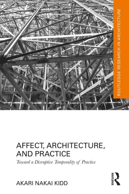 Akari Nakai Kidd - Affect, Architecture, and Practice, E-bok
