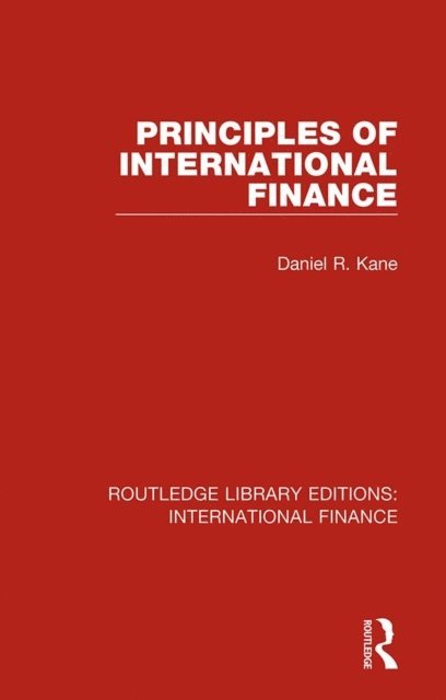 Daniel R. Kane - Principles of International Finance, E-bok