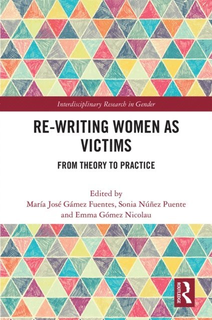 Emma Gomez Nicolau, Sonia Nunez Puente, Maria Jose Gamez Fuentes - Re-writing Women as Victims, E-bok
