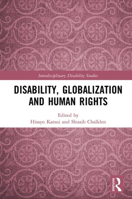 Shuaib Chalklen, Hisayo Katsui - Disability, Globalization and Human Rights, E-bok