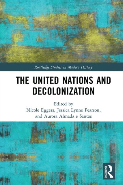 Aurora Almada e Santos, Jessica Lynne Pearson, Nicole Eggers - United Nations and Decolonization, E-bok