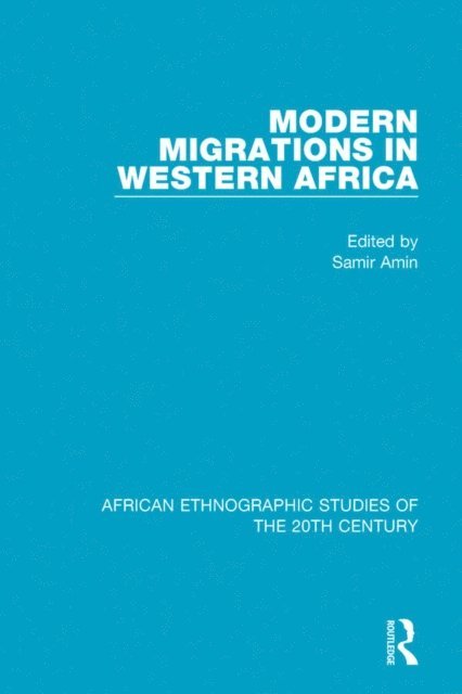 Samir Amin - Modern Migrations in Western Africa, E-bok