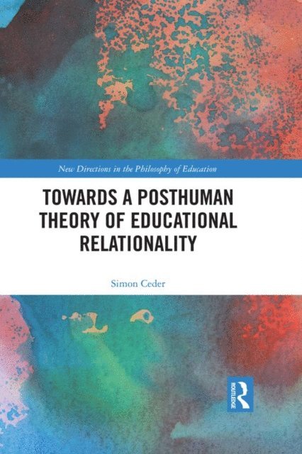 Simon Ceder - Towards a Posthuman Theory of Educational Relationality, E-bok