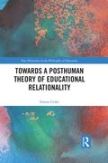 Towards a Posthuman Theory of Educational Relationality