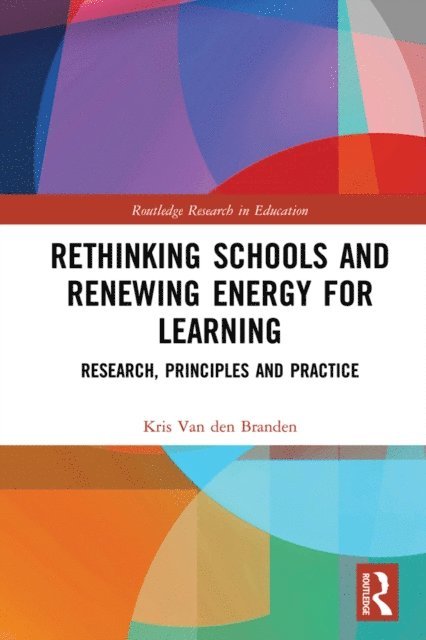 Kris Van den Branden - Rethinking Schools and Renewing Energy for Learning, E-bok
