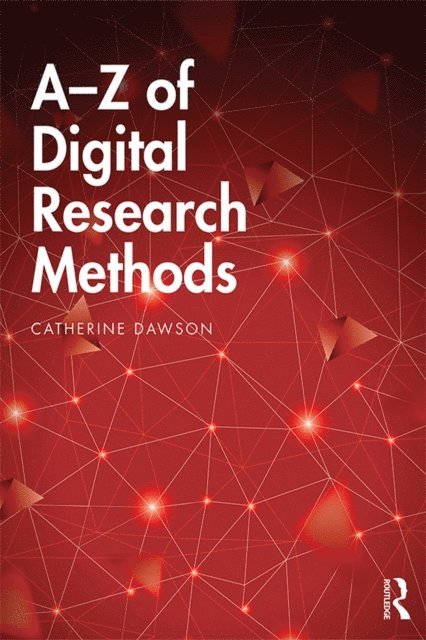 Catherine Dawson - A-Z of Digital Research Methods, E-bok