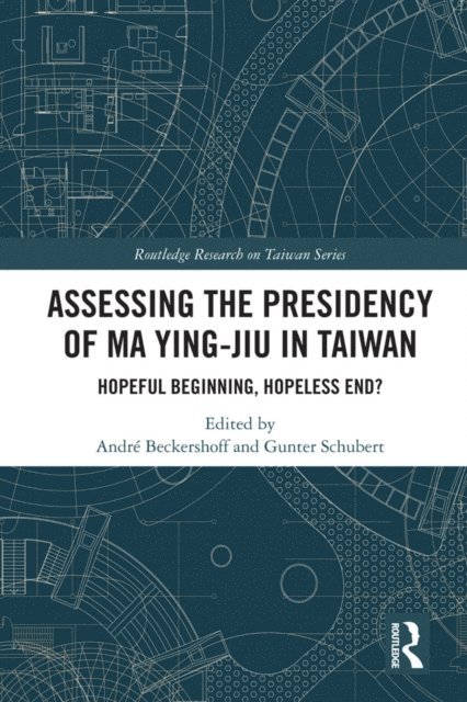 Gunter Schubert, Andre Beckershoff - Assessing the Presidency of Ma Ying-jiu in Taiwan, E-bok