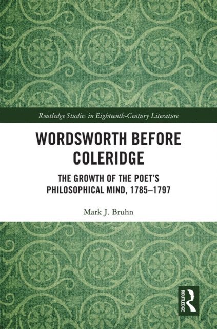 Mark Bruhn - Wordsworth Before Coleridge, E-bok