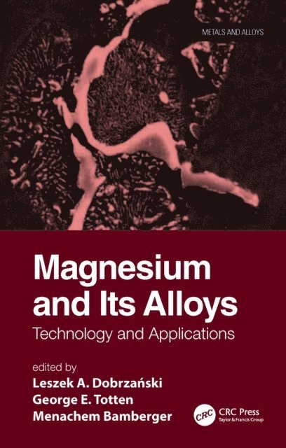 George E. Totten, Menachem Bamberger, Leszek A. Dobrzanski - Magnesium and Its Alloys, E-bok