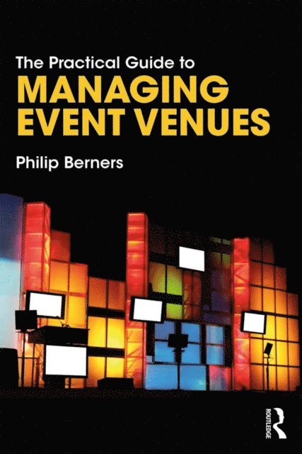 Philip Berners - Practical Guide to Managing Event Venues, E-bok