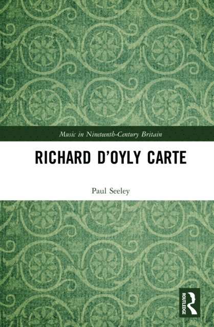 Paul Seeley - Richard D'Oyly Carte, E-bok