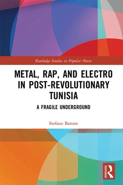 Stefano Barone - Metal, Rap, and Electro in Post-Revolutionary Tunisia, E-bok