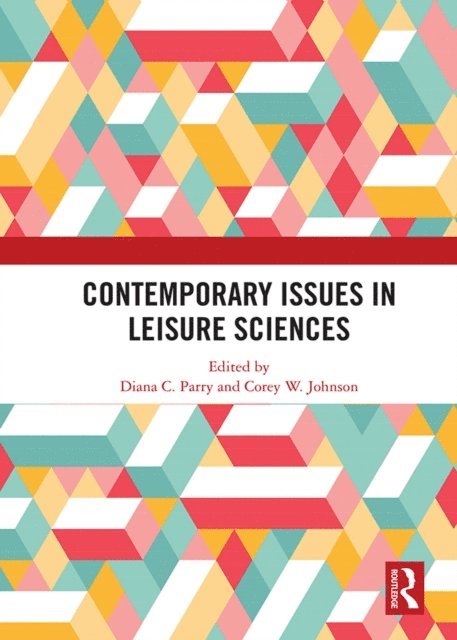 Corey W. Johnson, Diana Parry - Contemporary Issues in Leisure Sciences, E-bok