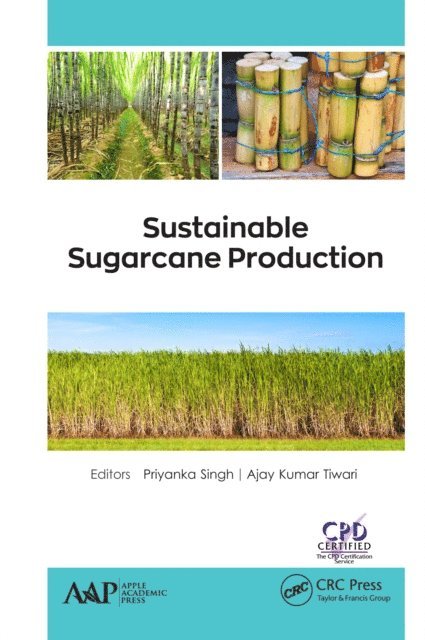 Ajay Kumar Tiwari, Priyanka Singh - Sustainable Sugarcane Production, E-bok