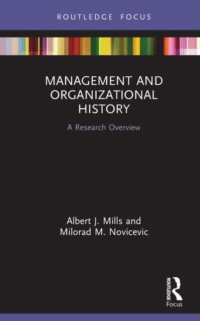 Milorad M. Novicevic, Albert J. Mills - Management and Organizational History, E-bok