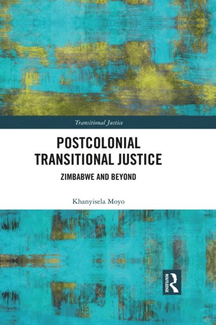 Khanyisela Moyo - Postcolonial Transitional Justice, E-bok