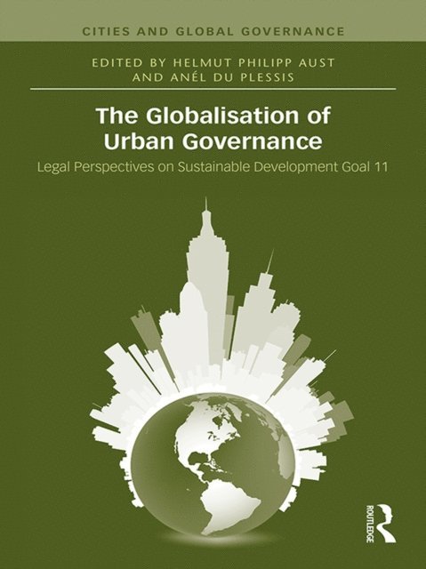 Anel du Plessis, Helmut Philipp Aust - Globalisation of Urban Governance, E-bok