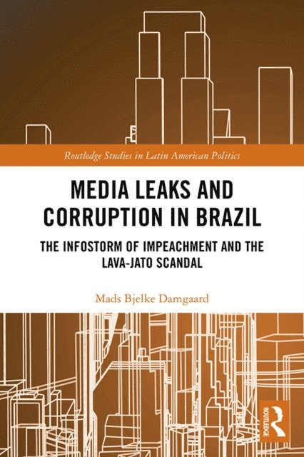 Mads Bjelke Damgaard - Media Leaks and Corruption in Brazil, E-bok