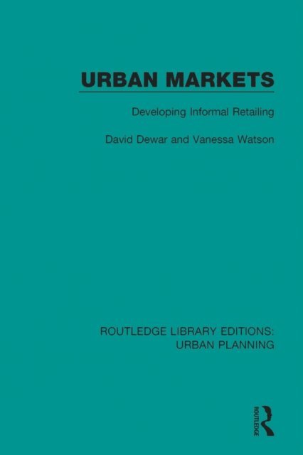 Vanessa Watson, David Dewar - Urban Markets, E-bok