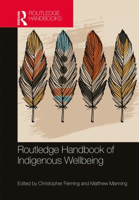 Matthew Manning, Christopher Fleming - Routledge Handbook of Indigenous Wellbeing, E-bok