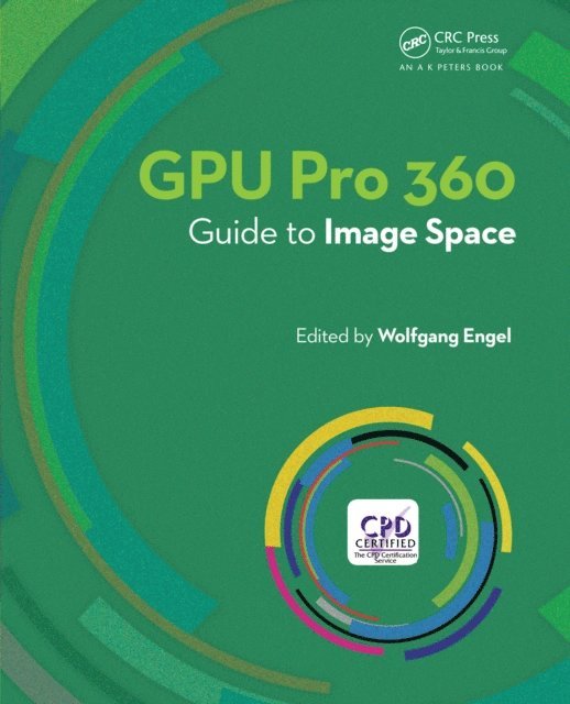 Wolfgang Engel - GPU Pro 360 Guide to Image Space, E-bok