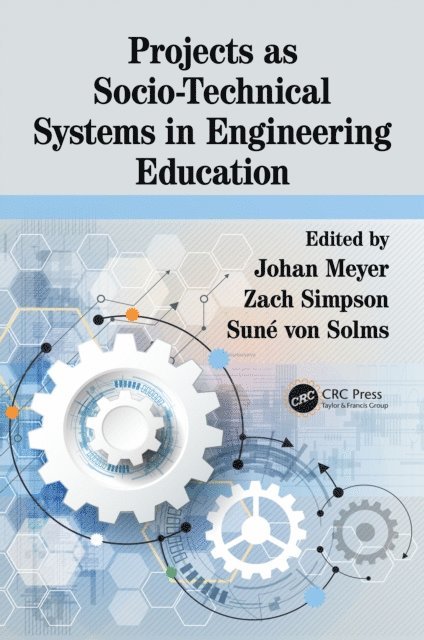 Sune von Solms, Zach Simpson, Johan Meyer - Projects as Socio-Technical Systems in Engineering Education, E-bok