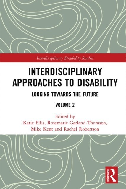 Rachel Robertson, Mike Kent, Rosemarie Garland-Thomson, Katie Ellis - Interdisciplinary Approaches to Disability, E-bok