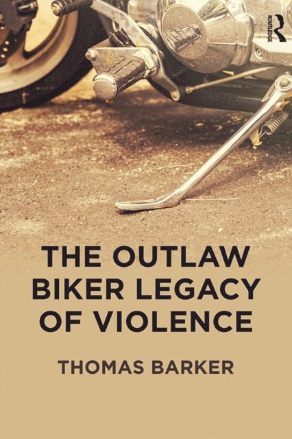 Thomas Barker - Outlaw Biker Legacy of Violence, E-bok