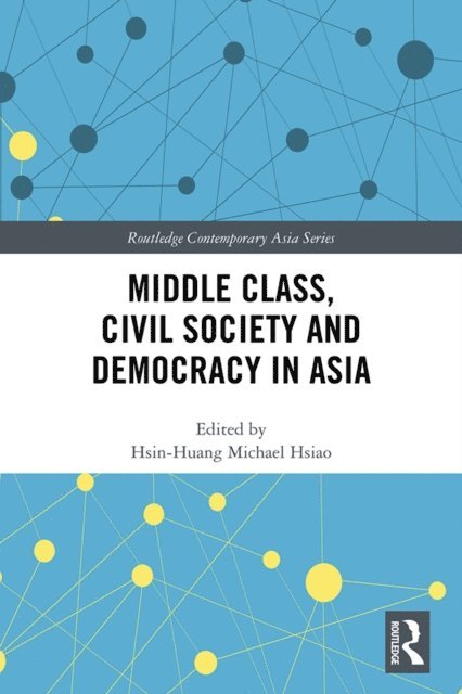 Hsin-Huang Michael Hsiao - Middle Class, Civil Society and Democracy in Asia, E-bok
