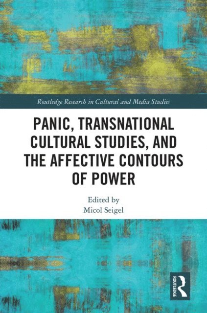 Micol Seigel - Panic, Transnational Cultural Studies, and the Affective Contours of Power, E-bok