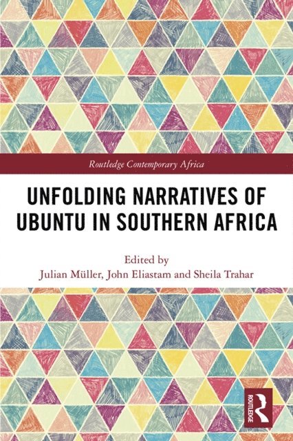 Sheila Trahar, John Eliastam, Julian Muller - Unfolding Narratives of Ubuntu in Southern Africa, E-bok