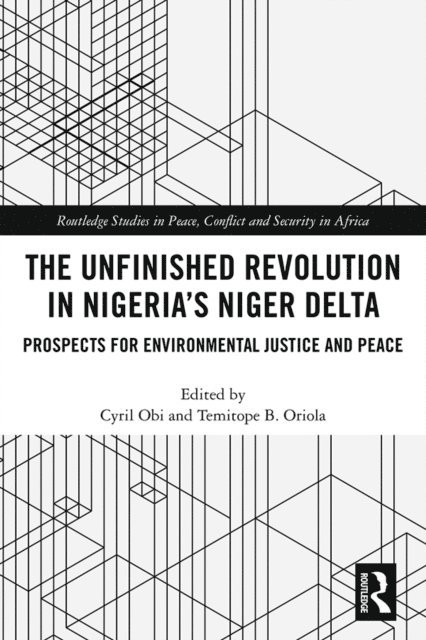 Temitope Oriola, Cyril Obi - Unfinished Revolution in Nigeria's Niger Delta, E-bok