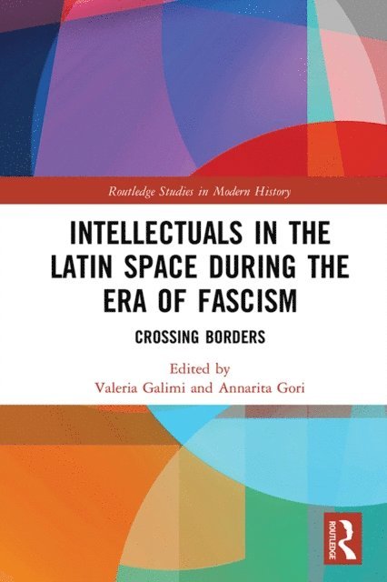 Annarita Gori, Valeria Galimi - Intellectuals in the Latin Space during the Era of Fascism, E-bok