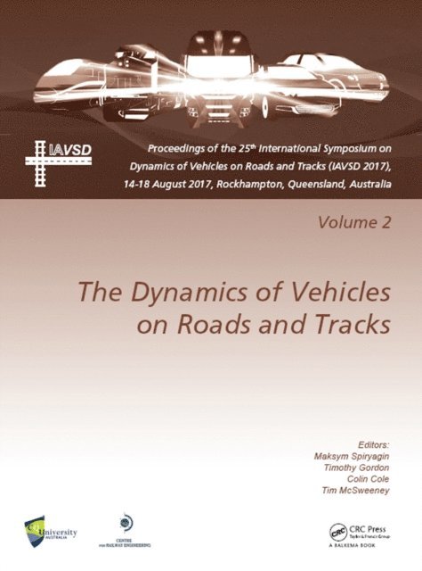 Tim McSweeney, Colin Cole, Timothy Gordon, Maksym Spiryagin - Dynamics of Vehicles on Roads and Tracks Vol 2, E-bok