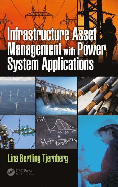 Lina Bertling Tjernberg - Infrastructure Asset Management with Power System Applications, E-bok