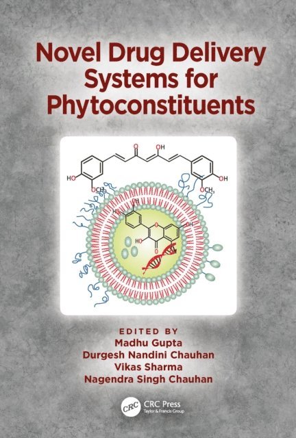 Nagendra Singh Chauhan, Vikas Sharma, Durgesh Nandini Chauhan, Madhu Gupta - Novel Drug Delivery Systems for Phytoconstituents, E-bok
