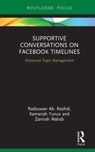 Zanirah Wahab, Kamariah Yunus, Radzuwan Ab. Rashid - Supportive Conversations on Facebook Timelines, E-bok