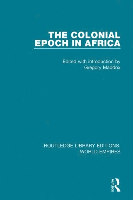 Gregory Maddox - Colonial Epoch in Africa, E-bok
