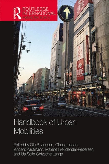 Ida Sofie Gotzsche Lange, Malene Freudendal-Pedersen, Vincent Kaufmann, Claus Lassen, Ole B. Jensen - Handbook of Urban Mobilities, E-bok