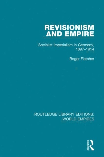 Roger Fletcher - Revisionism and Empire, E-bok