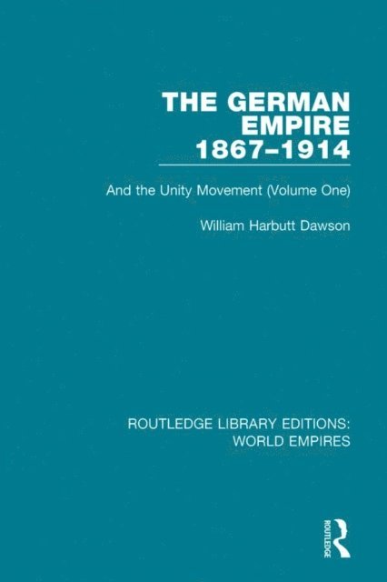William Harbutt Dawson - German Empire 1867-1914, E-bok