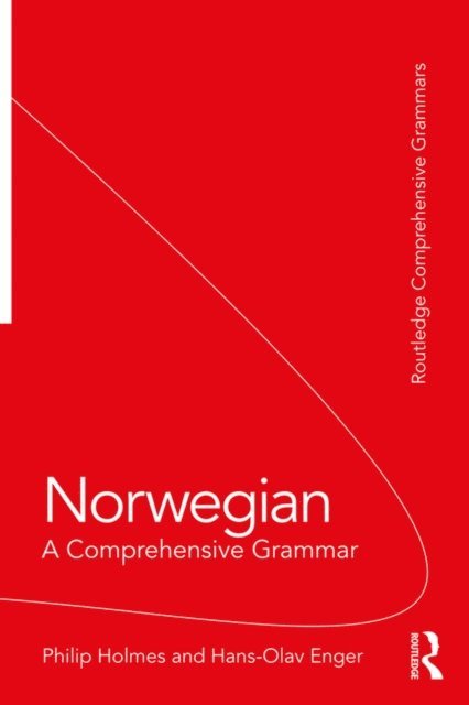 Hans-Olav Enger, Philip Holmes - Norwegian: A Comprehensive Grammar, E-bok