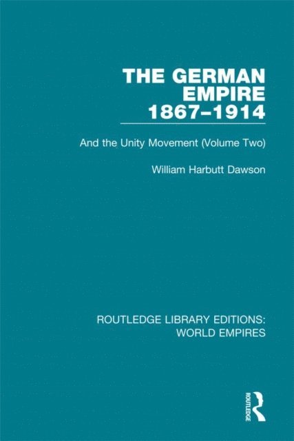 William Harbutt Dawson - German Empire 1867-1914, E-bok