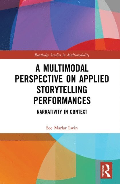Soe Marlar Lwin - Multimodal Perspective on Applied Storytelling Performances, E-bok
