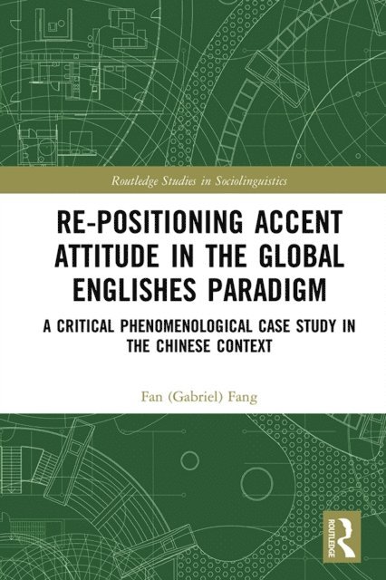 Fan (Gabriel) Fang - Re-positioning Accent Attitude in the Global Englishes Paradigm, E-bok. Tillgänglighet: Lägg i varukorg