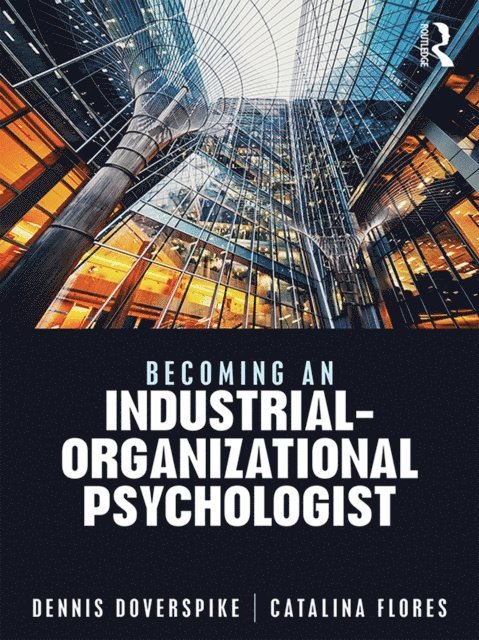 Catalina Flores, Dennis Doverspike - Becoming an Industrial-Organizational Psychologist, E-bok