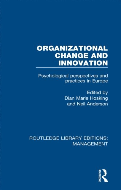 Neil Anderson, Dian Marie Hosking - Organizational Change and Innovation, E-bok