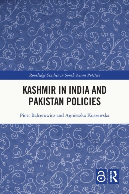 Agnieszka Kuszewska, Piotr Balcerowicz - Kashmir in India and Pakistan Policies, E-bok