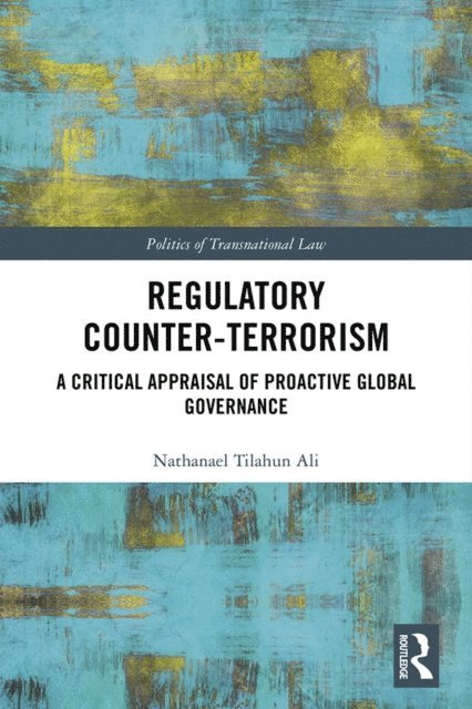 Nathanael Tilahun Ali - Regulatory Counter-Terrorism, E-bok