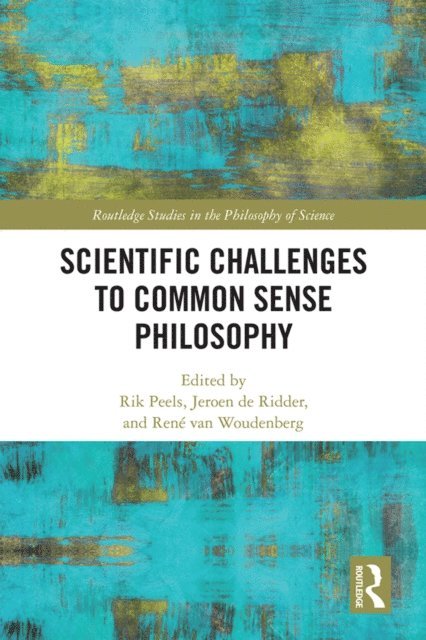 Rene van Woudenberg, Jeroen de Ridder, Rik Peels - Scientific Challenges to Common Sense Philosophy, E-bok